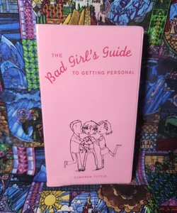 The Bad Girl's Guide to Getting Personal