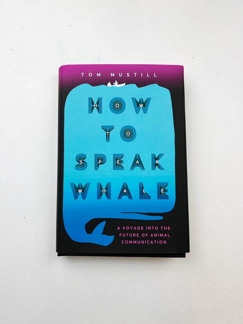 How to Speak Whale