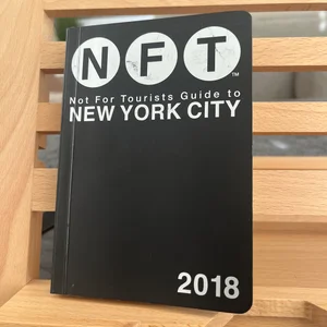 Not for Tourists Guide to New York City 2018