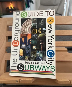 The Underground Guide to New York City Subways