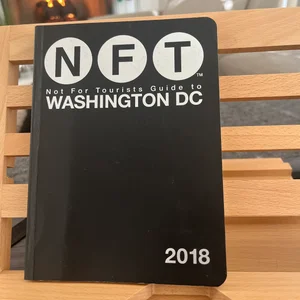 Not for Tourists Guide to Washington DC 2018