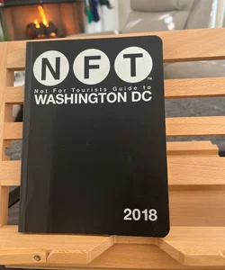 Not for Tourists Guide to Washington DC 2018