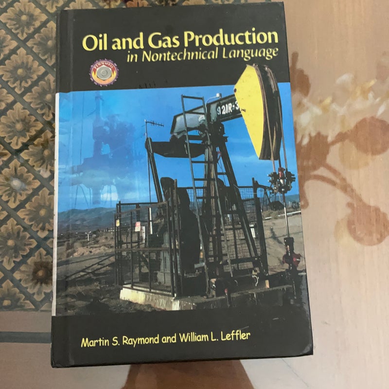 Oil and Gas Production in Nontechnical Language