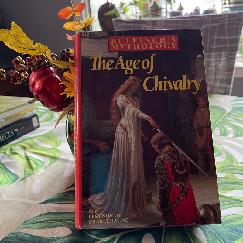 Bulfinch’s Mythology The Age of Chivalry