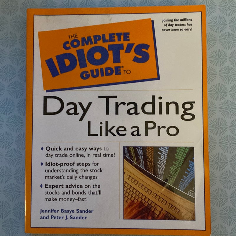 The Complete Idiot's Guide® to Daytrading Like a Pro