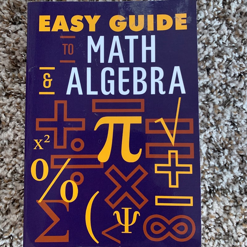 Easy Guide To Math and Algebra 