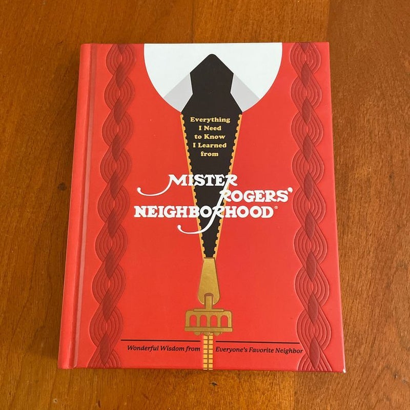 Everything I Need to Know I Learned from Mister Rogers' Neighborhood
