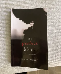 The Perfect Block (a Jessie Hunt Psychological Suspense Thriller-Book Two)