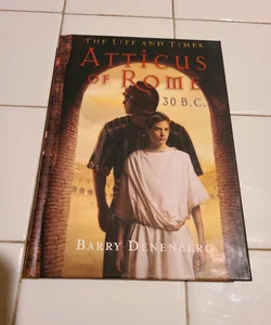 Atticus of Rome, 30 B. C.