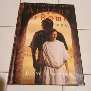 Atticus of Rome, 30 B. C.
