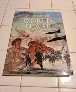 The Historical Atlas of the World at War