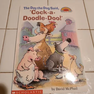 The Day the Dog Said Cock-a-Doodle-Doo !