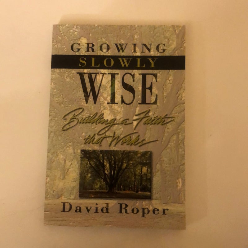 Growing Slowly Wise