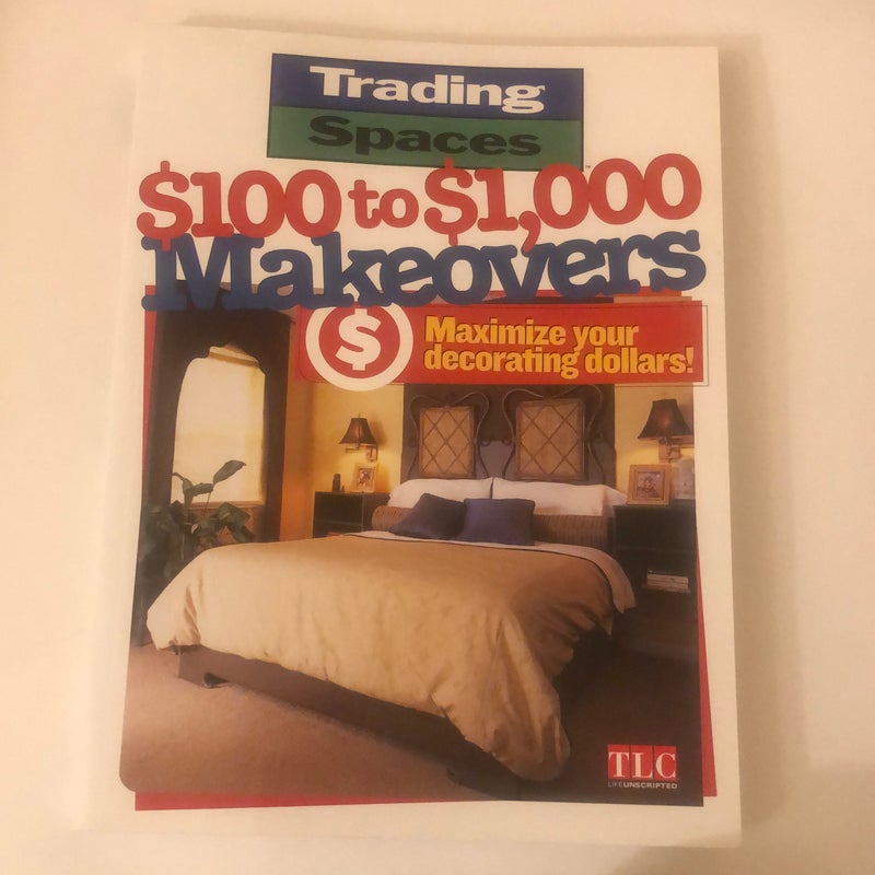 Trading Spaces $100 to $1,000 Makeovers