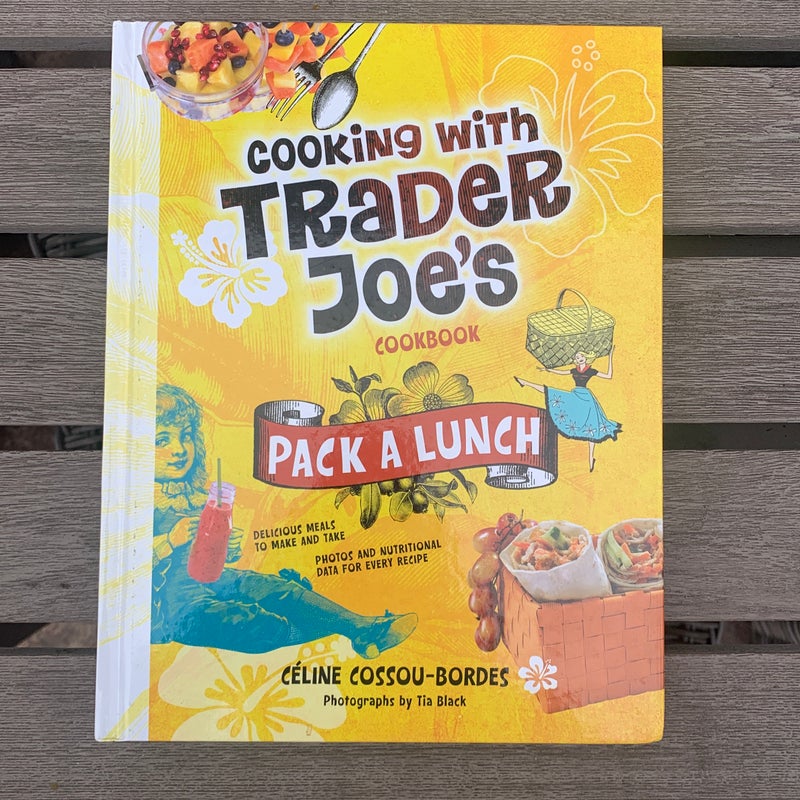 Cooking with Trader Joe's Cookbook Pack a Lunch!