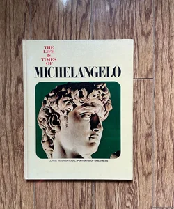 The Life & Times of Michelangelo 