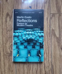 Reflections: Essays on modern theatre 