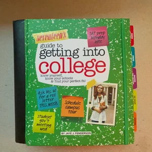 Seventeen's Guide to Getting into College