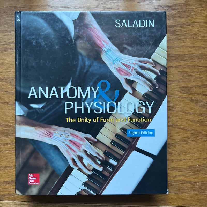 Anatomy and Physiology: the Unity of Form and Function