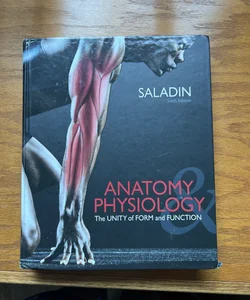 Anatomy and Physiology: the Unity of Form and Function
