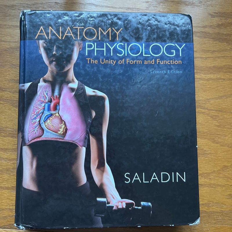 Anatomy and Physiology: the Unity of Form and Function