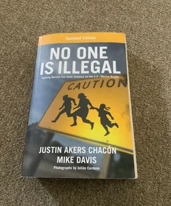 No One Is Illegal (Updated Edition)