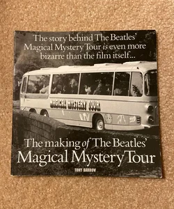 The Making of The Beatles’ Magical Mystery Tour