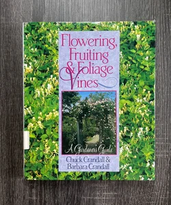 Flowering, Fruiting and Foliage Vines