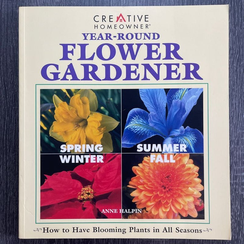 The Year Round Flower Gardener