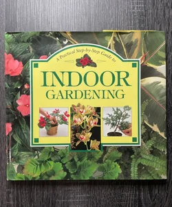 Step-by-Step Guide to Indoor Gardening