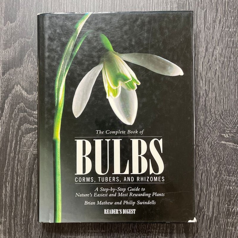 The Complete Book of Bulbs, Corms, Tubers, and Rhizomes