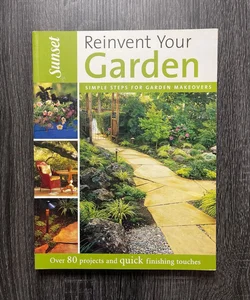 Reinvent Your Garden