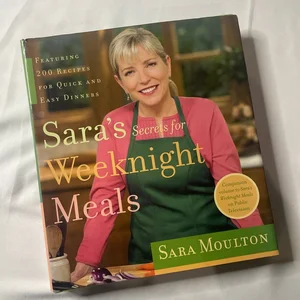 Sara's Secrets for Weeknight Meals