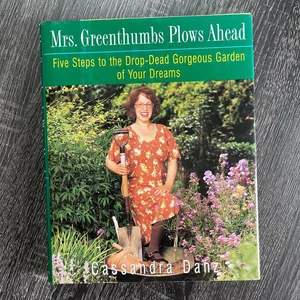 Mrs. Greenthumbs Plows Ahead