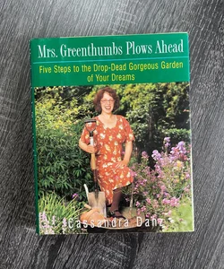 Mrs. Greenthumbs Plows Ahead