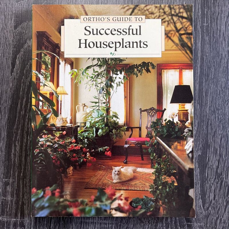 Ortho’s Guide to Successful Houseplants