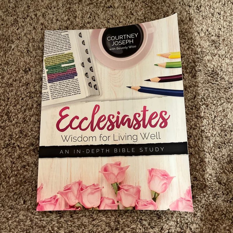 Ecclesiastes: Wisdom for Living Well