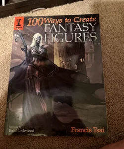 100 Ways to Create Fantasy Figures