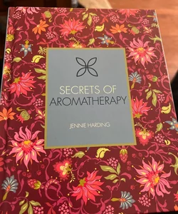Secrets of aromatherapy