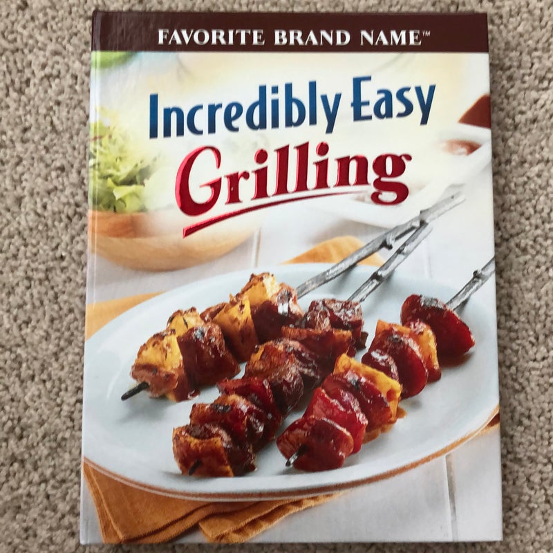 Incredibly Easy Grilling