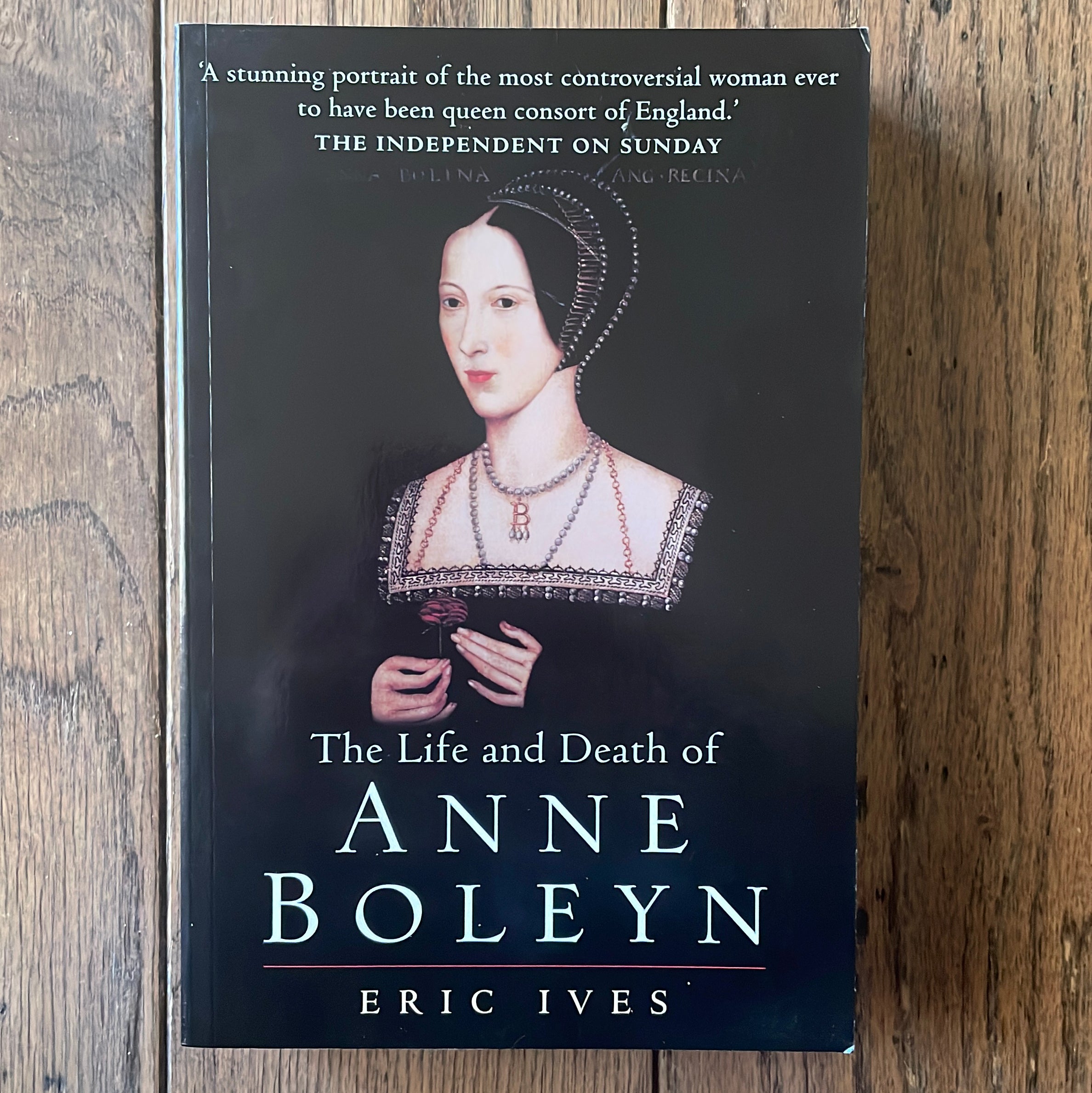 The Life and Death of Anne Boleyn