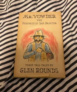 Mr. Yowder, the Peripatetic Sign Painter