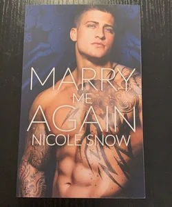 Marry Me Again: a Billionaire Second Chance Romance