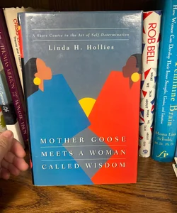 Mother Goose Meets a Woman Called Wisdom