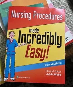 Nursing Procedures Made Incredibly Easy!