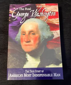 The Real George Washington