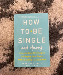 How to Be Single and Happy
