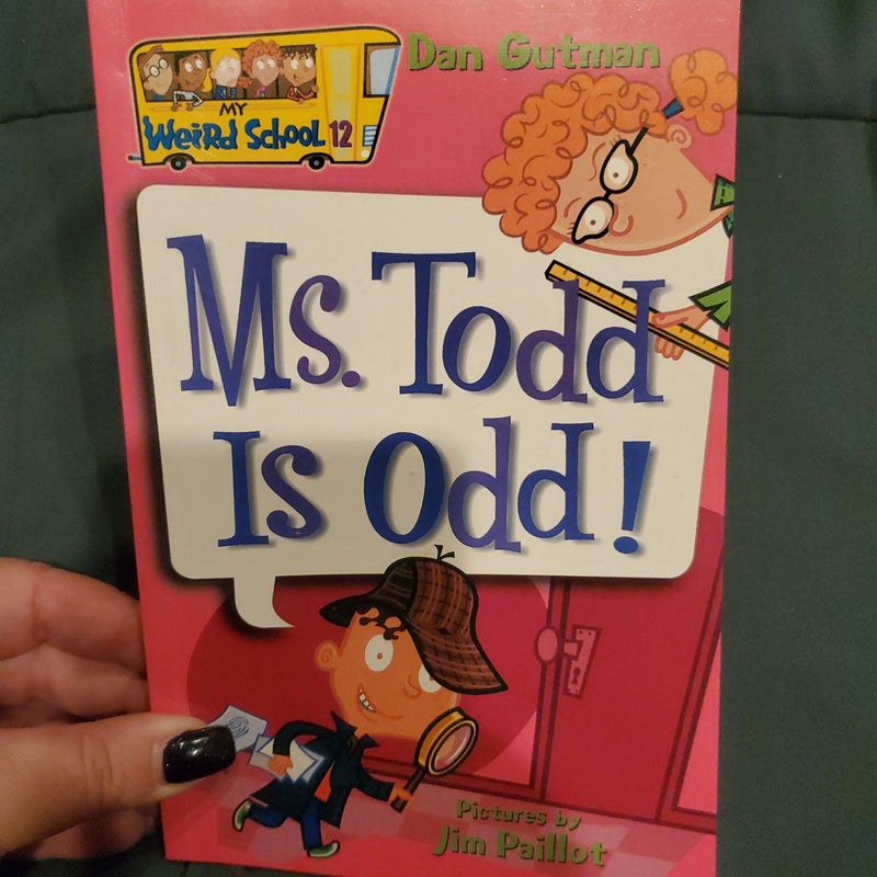 My Weird School #12: Ms. Todd Is Odd!