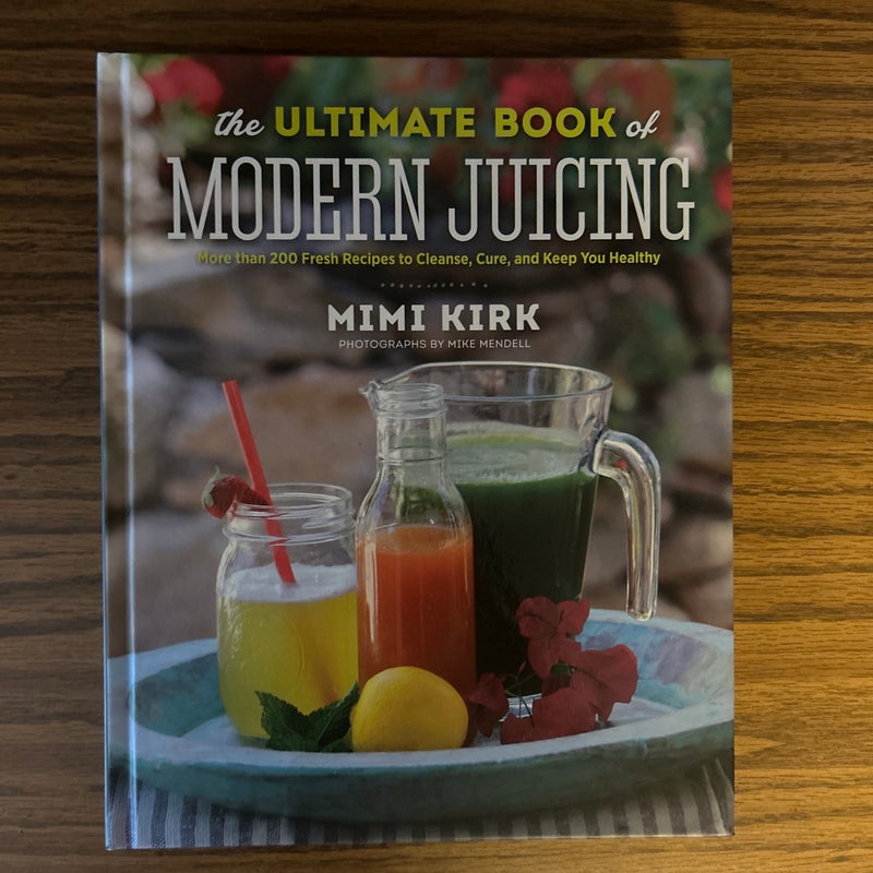 The Ultimate Book of Modern Juicing