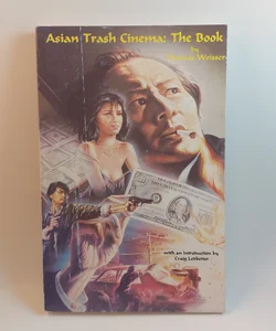Asian Trash Cinema: The Book